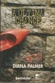 A Ultima Chance - Diana Palmer - Bestseller 58