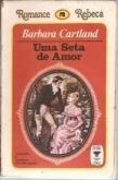 Uma Seta De Amor - Barbara Cartland - 1978