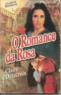 O Romance Da Rosa - Classicos Historicos 07